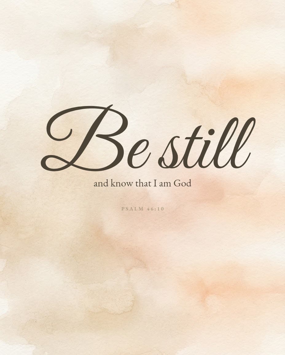 Be Still & Know